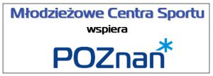 Sponsor Młodzieżowe Centra Sportu wspiera Poznań